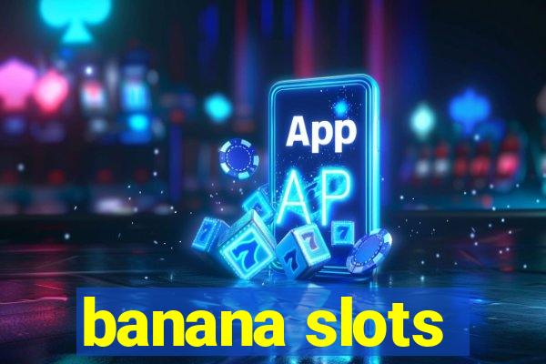 banana slots