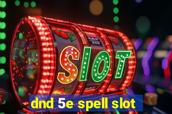 dnd 5e spell slot