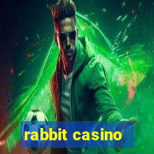 rabbit casino