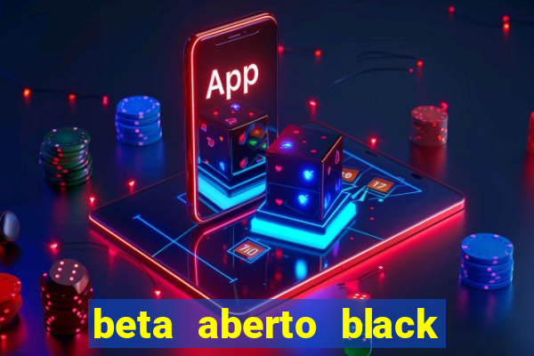 beta aberto black ops 6 game pass