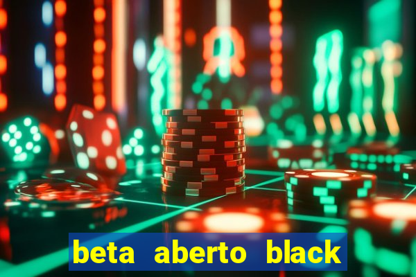 beta aberto black ops 6 game pass