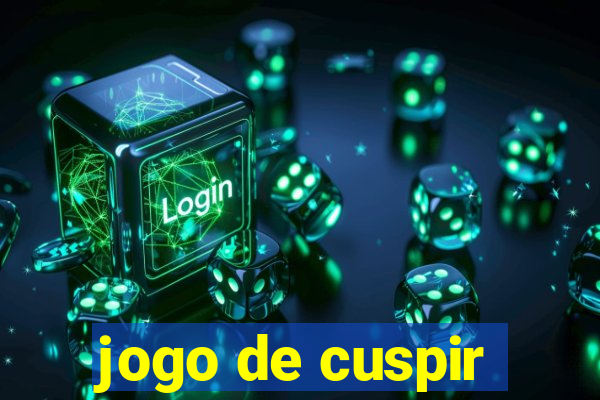 jogo de cuspir