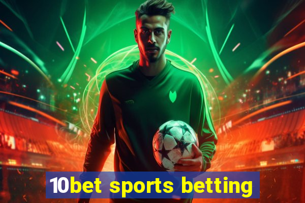 10bet sports betting