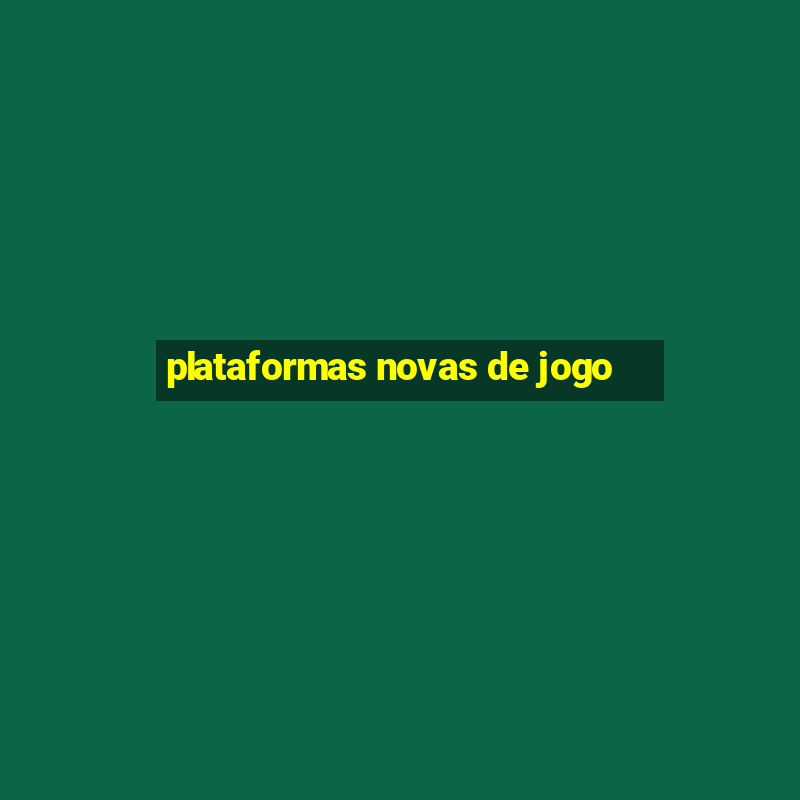 plataformas novas de jogo