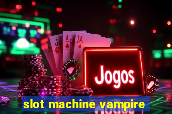 slot machine vampire