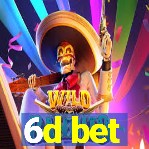 6d bet