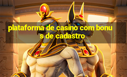 plataforma de casino com bonus de cadastro