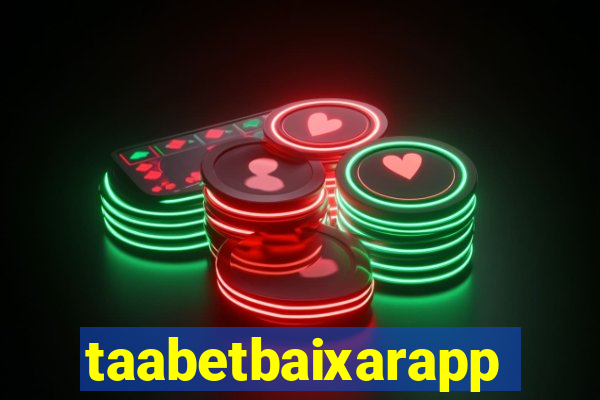 taabetbaixarapp