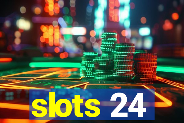 slots 24