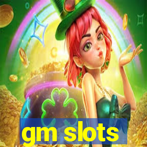 gm slots