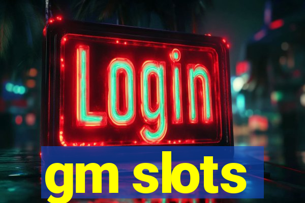 gm slots