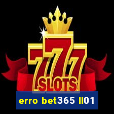 erro bet365 ll01