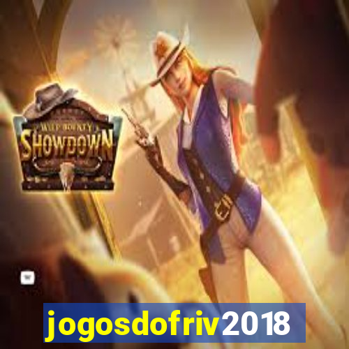 jogosdofriv2018