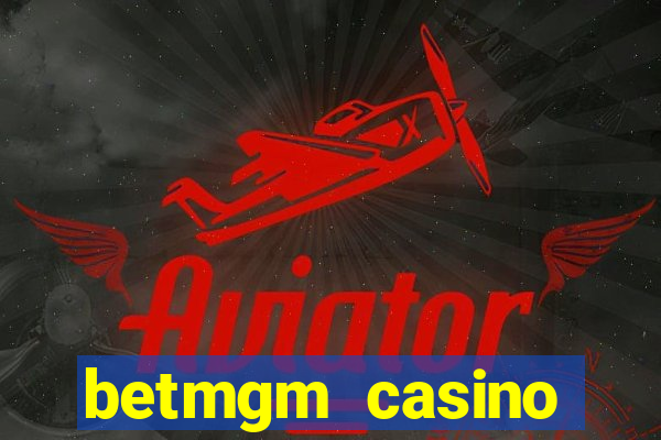 betmgm casino ontario bonus