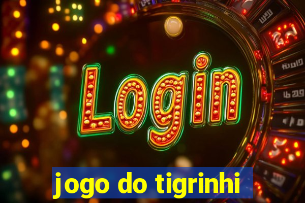 jogo do tigrinhi