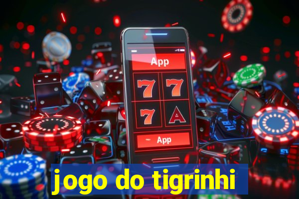 jogo do tigrinhi