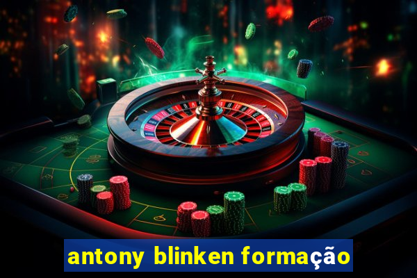 antony blinken formação