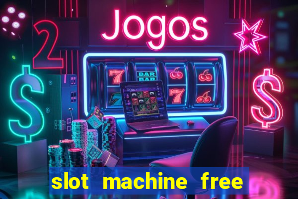 slot machine free slots & casino