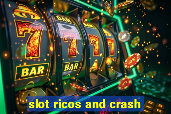 slot ricos and crash