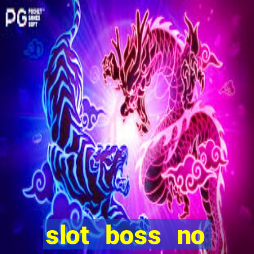 slot boss no deposit bonus