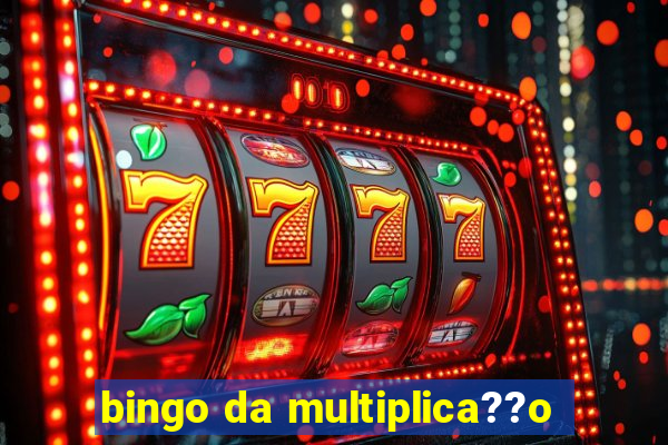 bingo da multiplica??o