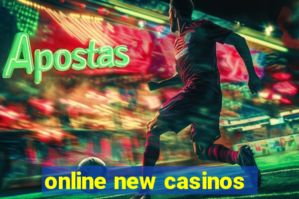 online new casinos