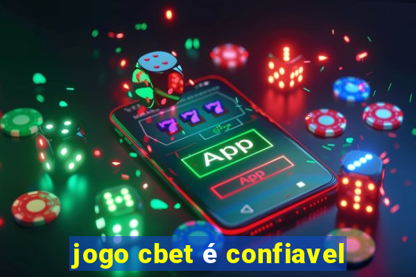 jogo cbet é confiavel