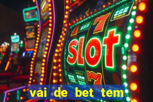 vai de bet tem cash out