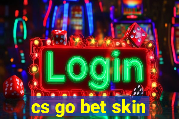 cs go bet skin