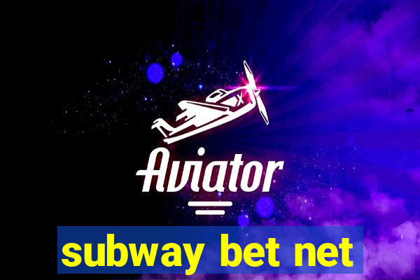 subway bet net