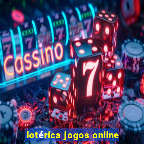 lotérica jogos online