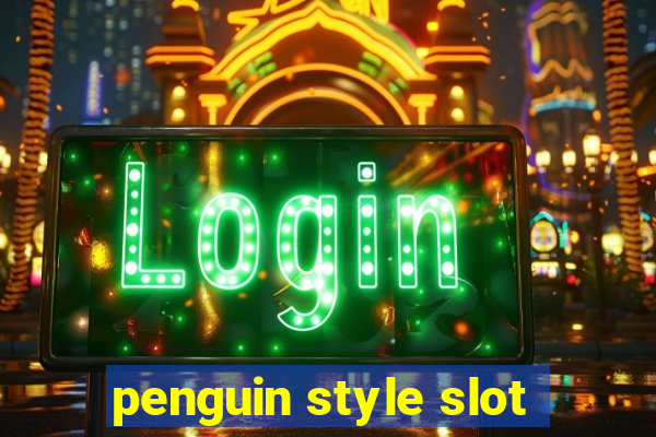 penguin style slot