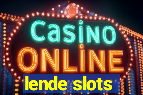 lende slots