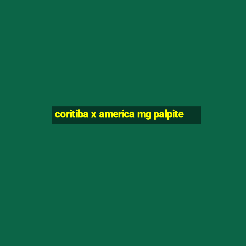 coritiba x america mg palpite