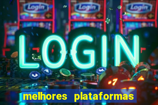 melhores plataformas de casino