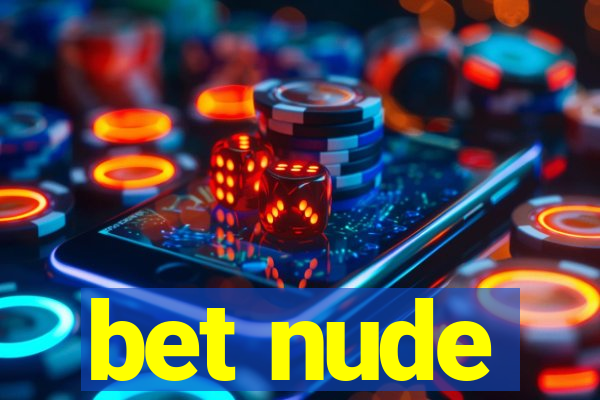 bet nude