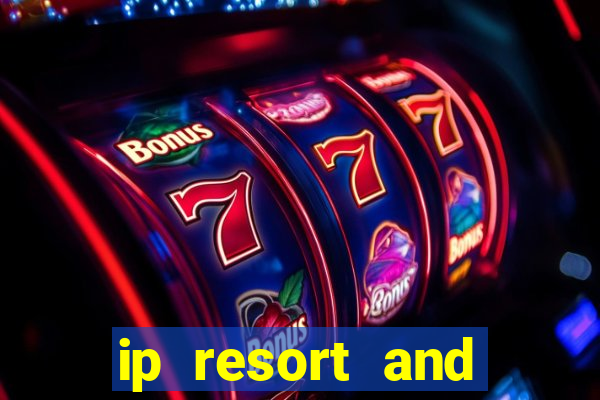 ip resort and casino biloxi mississippi