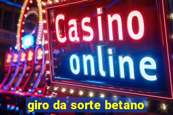 giro da sorte betano