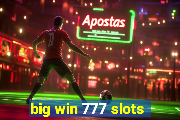 big win 777 slots