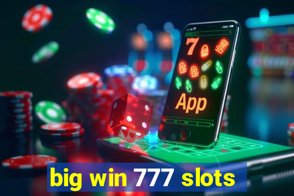 big win 777 slots