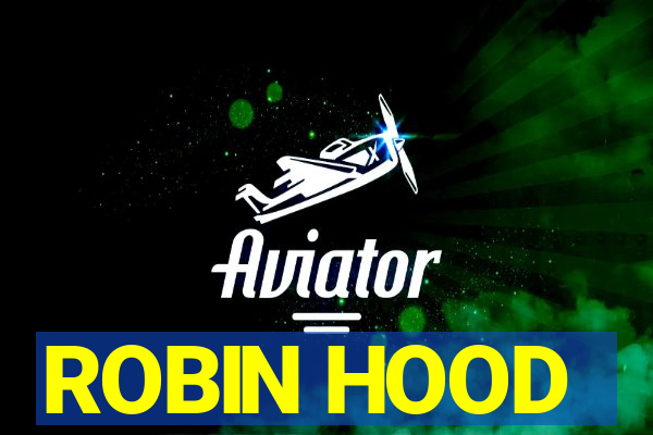 ROBIN HOOD