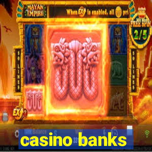 casino banks