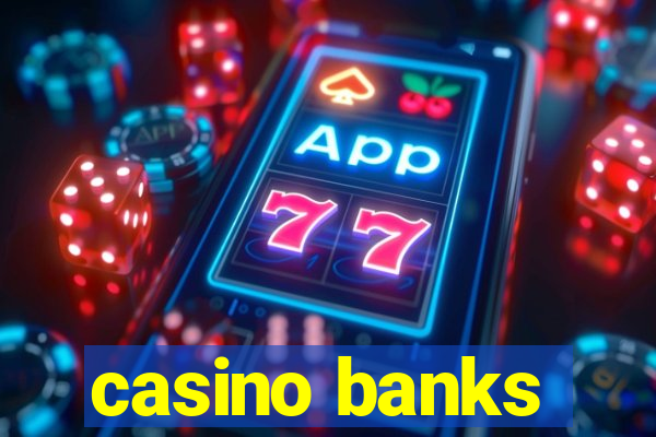 casino banks