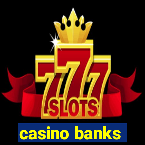 casino banks