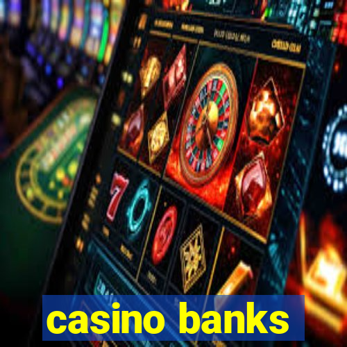 casino banks