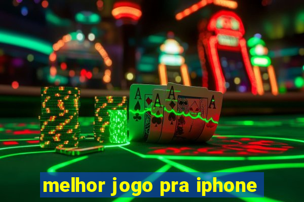 melhor jogo pra iphone