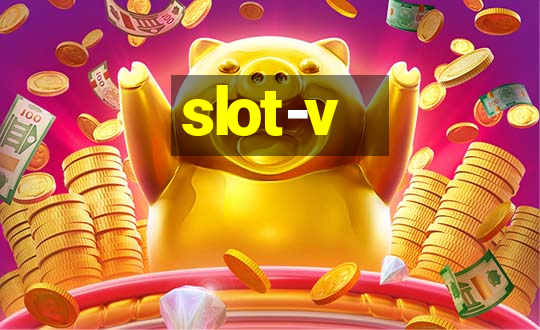 slot-v