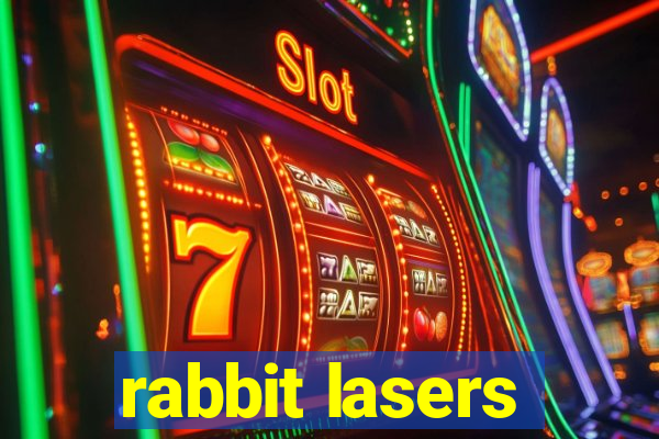 rabbit lasers