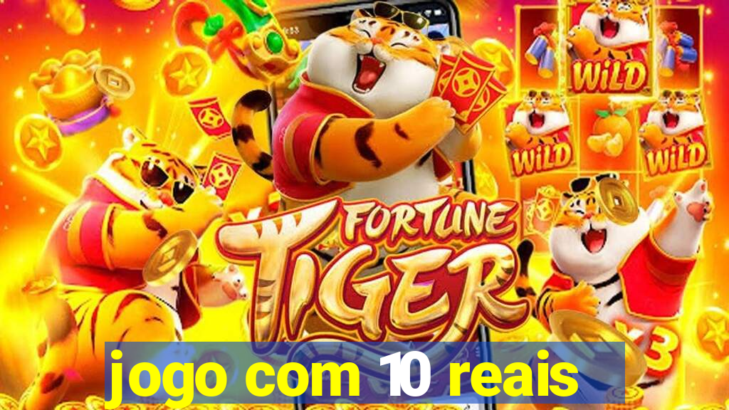 jogo com 10 reais