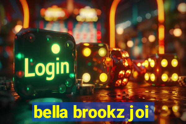 bella brookz joi